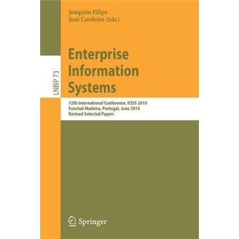 Enterprise Information Systems - 12th International Conference, ICEIS 2010, Funchal-Madeira, Portugal, June 8-12, 2010, Revised Selected Papers - Paperback - 2011 - 1