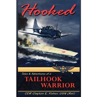 Hooked - Tails & Adventures of a Tailhook Warrior - Hardback - 2009 - 1