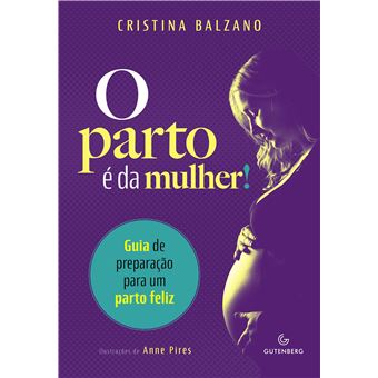 O parto é da mulher!: Guia de preparação para um parto feliz - 1