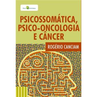 Psicossomática, Psico-Oncolongia e Câncer - 1