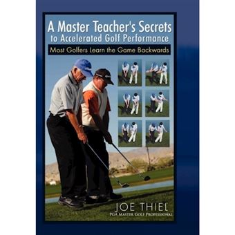 A Master Teacher's Secrets to Accelerated Golf Performance - Hardback - 2010 - 1