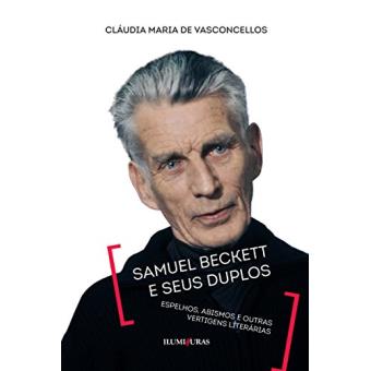 Samuel Beckett e Seus Duplos. Espelhos, Abismos e Outras Vertigens Literárias - 1
