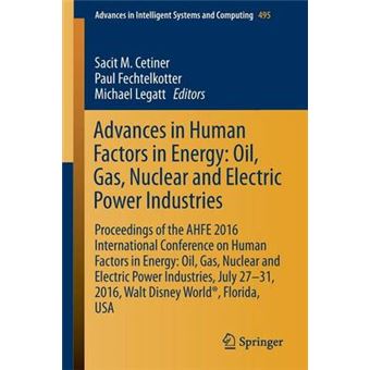 Advances In Human Factors In Energy Oil, Gas, Nuclear And Electric Power Industries Oil, Gas, Nuclear And Electric Power Industries  Proceedings Of  In Intelligent Systems And Computing - 1