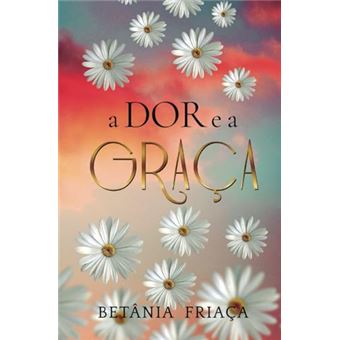 A Dor E A Graça - 1