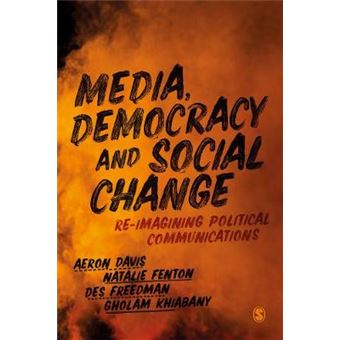 Media, Democracy And Social Change Reimagining Political Communications - 1