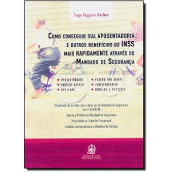 Como Conseguir Sua Aposentadoria E Outros Benefícios Do Inss Mais Rapidamente Através Do Mandado De - 1