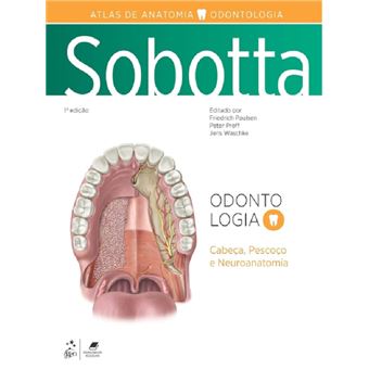 Sobotta Atlas de Anatomia - Odontologia /Cabeça, pescoço e neuroanatomia - 1