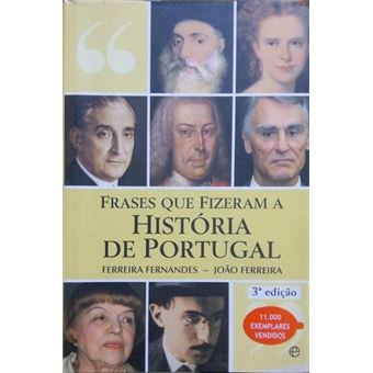 Frases que fizeram a história de portugal. [3.ª edição] - 1