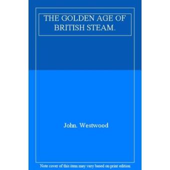 THE GOLDEN AGE OF BRITISH STEAM - 1