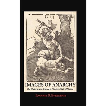 Images of Anarchy - The Rhetoric and Science in Hobbes's State of Nature - Hardback - 2014 - 1