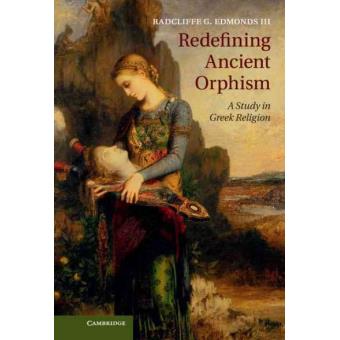 Redefining Ancient Orphism - A Study in Greek Religion - Hardback - 2013 - 1