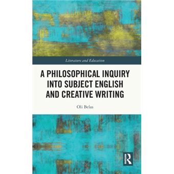 A Philosophical Inquiry Into Subject English And Creative Writing - 1