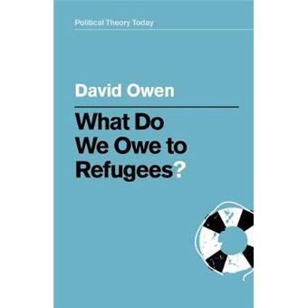 What Do We Owe To Refugees Political Theory Today - 1