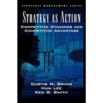 Strategy As Action - Competitive Dynamics and Competitive Advantage - Hardback - 2005 - 1