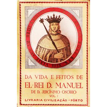Da vida e feitos de el-rei d. manuel. - 1