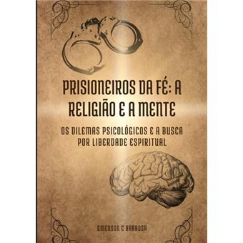 Prisioneiros Da Fé: A Religião E A Mente - 1