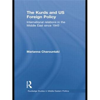 The Kurds and US Foreign Policy - International Relations in the Middle East since 1945 - Paperback - 2014 - 1