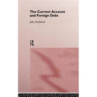 The Current Account and Foreign Debt - Hardback - 1995 - 1