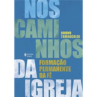 Nos Caminhos da Igreja: Formação Permanente da Fé - 1