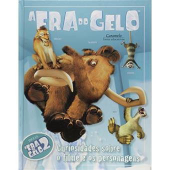 A Era do Gelo. Curiosidades Sobre O Filme e Os Personagens - 1