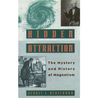 Hidden Attraction - The History and Mystery of Magnetism - Paperback - 1996 - 1