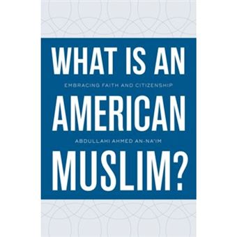What is an American Muslim? - Embracing Faith and Citizenship - Hardback - 2014 - 1