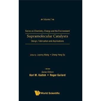 Supramolecular Catalysts  Design, Fabrication, And Applications Series On Chemistry, Energy And The Environment 7 - 1