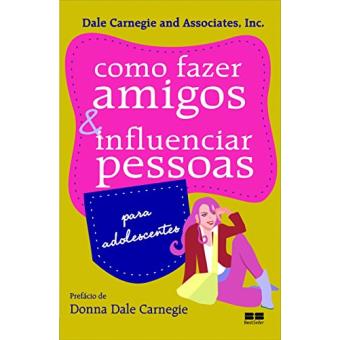 Como Fazer Amigos e Influenciar Pessoas Para Adolescentes - 1