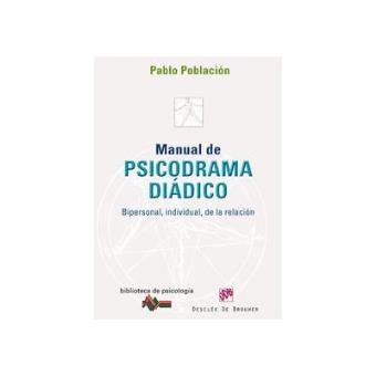 manual de psicodrama diadico. bipersonal, individual, de la relacion - 1