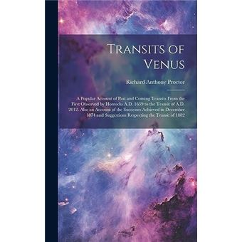 Transits Of Venus A Popular Account Of Past And Coming Transits From The First Observed - 1