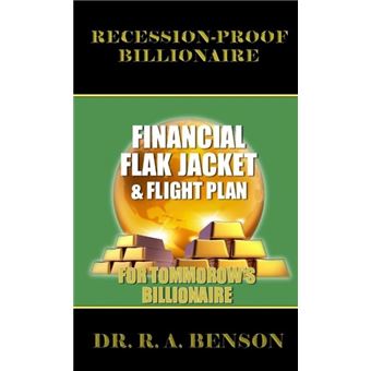 Recessionproof Billionaire Financial Flak Jacket And Flight Plan - 1
