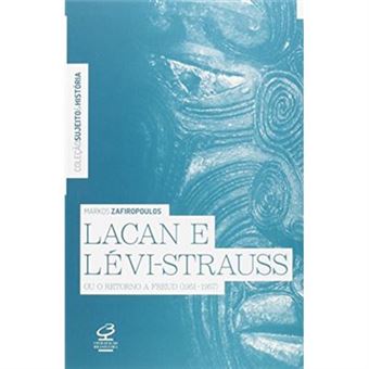 Lacan E Lévi-Strauss Ou O Retorno A Freud. 1951-1957 - 1