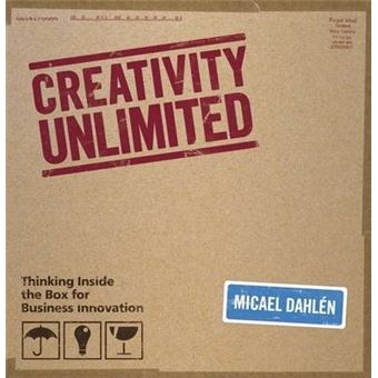 Creativity (Un) Limited - Thinking Inside the Box for Business Innovation - Hardback - 2008 - 1