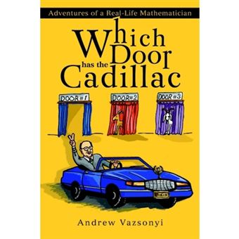 Which Door Has the Cadillac - Adventures of a Real-Life Mathematician - Paperback / softback - 2002 - 1