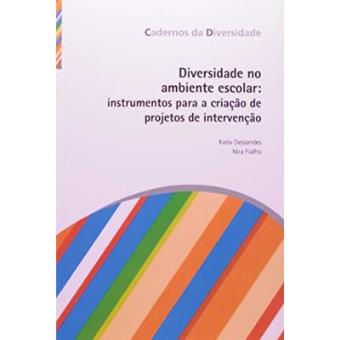 Diversidade No Ambiente Escolar. Instrmentos Para A Criaçao De Projetos De Intervençao - Serie Cadernos Da Diversidade - 1