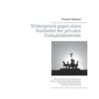 Widerspruch Gegen Einen Strafzettel Der Privaten Parkplatzkontrolle - Paperback / softback - 2014 - 1
