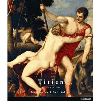 Tiziano Vecellio, Surnommé Titien: 1488, 1490-1576 - 1