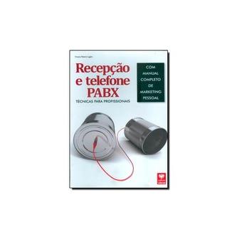 Recepção e Telefone PABX. Técnicas Para Profissionais - 1