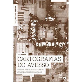 Cartografias do avesso: Escrita, ficção e estéticas de subjetivação - 1