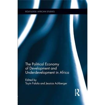 The Political Economy Of Development And Underdevelopment In Africa Routledge African Studies - 1