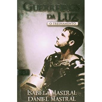 Guerreiros da Luz. O Treinamento - Volume 1 - 1
