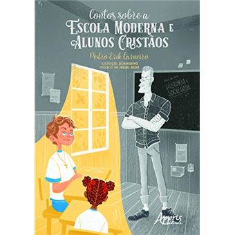 Contos Sobre A Escola Moderna E Alunos Cristãos - 1