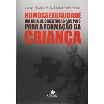 Homossexualidade. Um Guia de Orientação aos Pais Para a Formação da Criança - 1