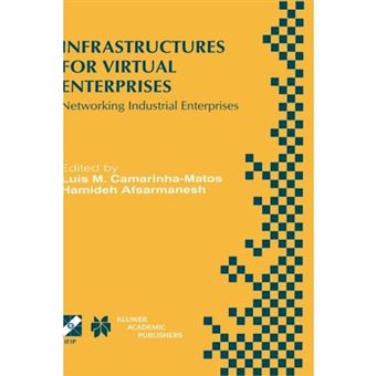 Infrastructures for Virtual Enterprises - Networking Industrial Enterprises IFIP TC5 Wg5.3 / Prodnet Working Conference on Infrastructures for Virtual Enterprises (Pro-VE'99) October 27-28, 1999, Porto, Portugal - Hardback - 1999 - 1