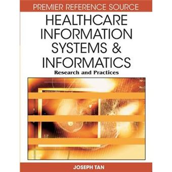 Healthcare Information Systems and Informatics - Research and Practices - Hardback - 2008 - 1