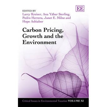Carbon Pricing, Growth And The Environment Critical Issues In Environmental Taxation Series - 1