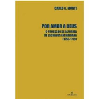Por amor a deus : O PROCESSO DE ALFORRIA DE ESCRAVOS EM MARIANA (1750-17790 - 1