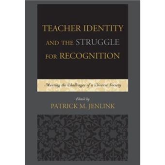Teacher Identity And The Struggle For Recognition: Meeting The Challenges Of A Diverse Society (Paperback) - 1