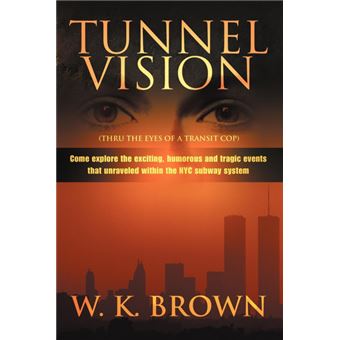 Tunnel Vision - (Thru the Eyes of a Transit Cop) - Paperback / softback - 2005 - 1