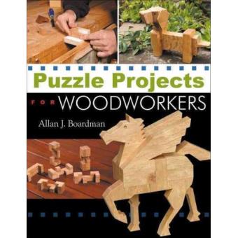 Puzzle Projects For Woodworkers - 1
